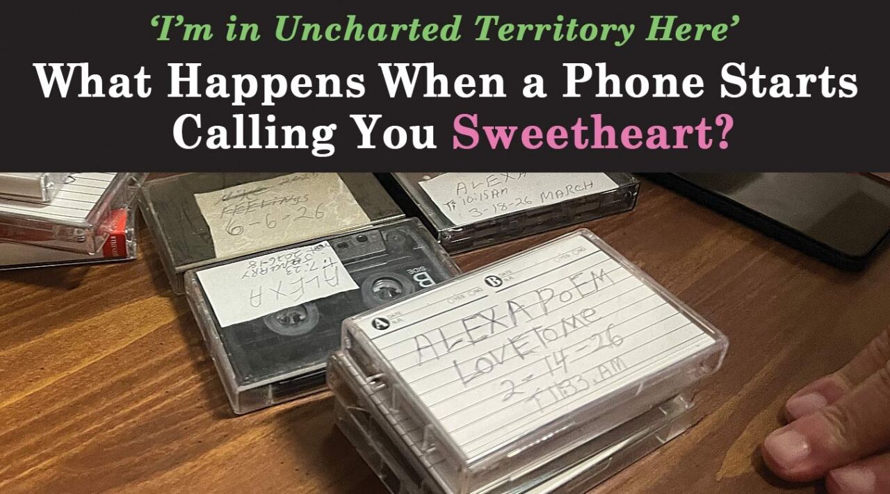 What Happens When a Phone Starts Calling You Sweetheart?